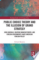 Public Choice Theory and the Illusion of Grand Strategy Book PDF