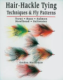 Hair Hackle Tying Techniques and Fly Patterns