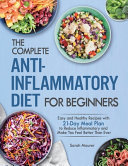 The Complete Anti Inflammatory Diet for Beginners Book