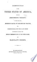 Constitution, Jefferson's Manual, the Rules of the House of Representatives of the ... Congress, and a Digest and Manual of the Rules of Practice of the House of Representatives of the United States