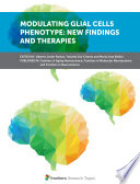 Modulating Glial Cells Phenotype  New Findings and Therapies Book