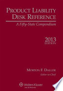 Product Liability Desk Reference  2013 Edition