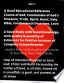 A Good Educational Reference Course of God  Communion of God s Presence  Truth  Spirit  Heart  Holy Bible  Fundamental Doctrines  Love  A Good Study with Good Knowledge  with quality   quantity of Evidences for Positive Increase of Complete Comprehension