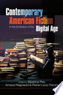 Contemporary American Fiction in the Embrace of the Digital Age