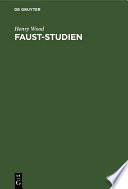 Faust-Studien : Ein Beitrag zum Verständnis Goethes in seiner Dichtung /
