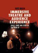 Immersive Theatre and Audience Experience Book