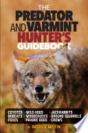 The Predator and Varmint Hunter s Guidebook Book