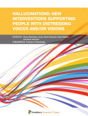 Hallucinations: New Interventions Supporting People with Distressing Voices and/or Visions