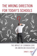 The Wrong Direction for Today s Schools