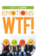 Emotions Wtf! PDF Book By Kray Z. Lewis