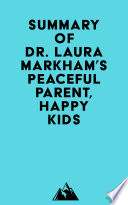 Summary of Dr  Laura Markham s Peaceful Parent  Happy Kids