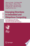 Emerging Directions in Embedded and Ubiquitous Computing
