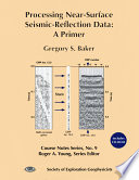 Processing Near surface Seismic reflection Data Book