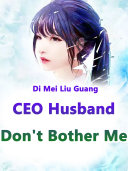 CEO Husband, Don't Bother Me