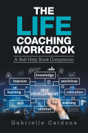 The Life Coaching Workbook