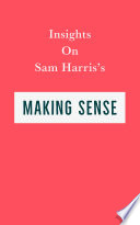 Insights on Sam Harris's Making Sense