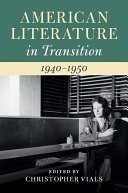 American Literature in Transition, 1940–1950