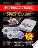 The Ultimate Guide To The SNES CLASSIC