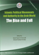 Islamic Political Movements and Authority in the Arab World The Rise and Fall