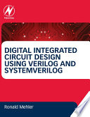 Digital Integrated Circuit Design Using Verilog and Systemverilog Book