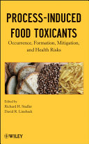 Process-Induced Food Toxicants