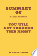 Summary of Daniel Howell s You Will Get Through This Night Book