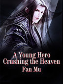 A Young Hero Crushing the Heaven