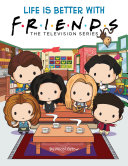 Life is Better with Friends (The Official Friends Picture book eBook)