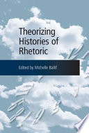 Theorizing Histories of Rhetoric Book