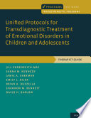 Unified Protocols for Transdiagnostic Treatment of Emotional Disorders in Children and Adolescents Book
