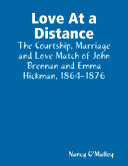 Love At a Distance: The Courtship, Marriage and Love Match of John Brennan and Emma Hickman, 1864-1876 Pdf/ePub eBook