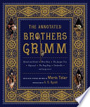 The Annotated Brothers Grimm Jacob Grimm, Wilhelm Grimm, Maria Tatar Cover