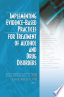 Implementing Evidence Based Practices for Treatment of Alcohol And Drug Disorders