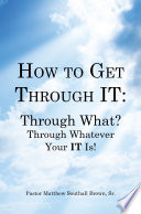 How to Get Through It  Through What  Through Whatever Your It Is 