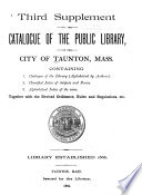 Catalogue of the Public Library of the City of Taunton  Mass