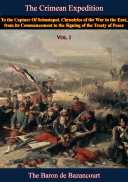The Crimean Expedition, to the Capture Of Sebastopol Vol. I