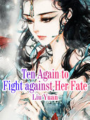 Ten Again to Fight against Her Fate