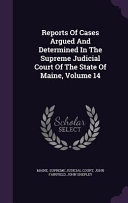 Reports of Cases Argued and Determined in the Supreme Judicial Court of the State of Maine