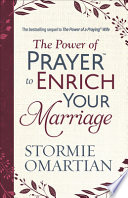 The Power of Prayer to Enrich Your Marriage Book