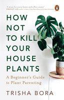 How Not to Kill Your Houseplants Book