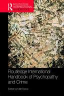 Routledge International Handbook of Psychopathy and Crime