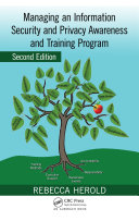 Managing an Information Security and Privacy Awareness and Training Program, Second Edition