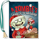 A Zombie's Guide to the Holidays: It's a Wonderful Afterlife! [Pdf/ePub] eBook