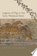 Legions Of Pigs In The Early Medieval West