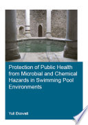 Protection of public health from microbial and chemical hazards in swimming pool environments /