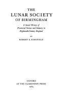The Lunar Society of Birmingham: a social history of ...