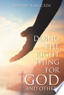 Doing the Right Thing for God and Others Book