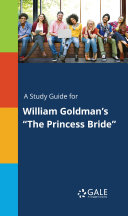 A Study Guide for William Goldman's 