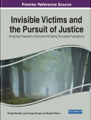 Invisible Victims and the Pursuit of Justice  Analyzing Frequently Victimized Yet Rarely Discussed Populations