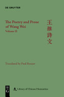 The Poetry and Prose of Wang Wei/ The Poetry and Prose of Wang Wei. Volume 2